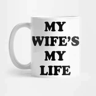 My Wife's My Life Mug